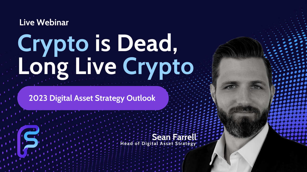 Sean Farrell’s 2023 Crypto Strategy Outlook - January 2023